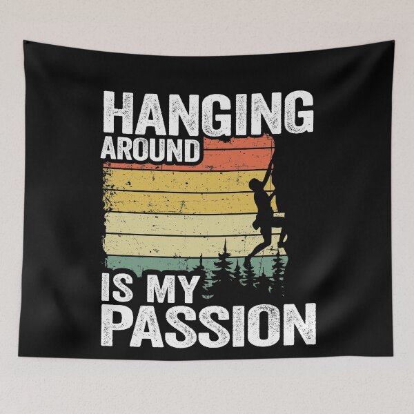 Item preview, Hanging Around Is My Passion Funny Climbing designed and sold by Stronzi.
