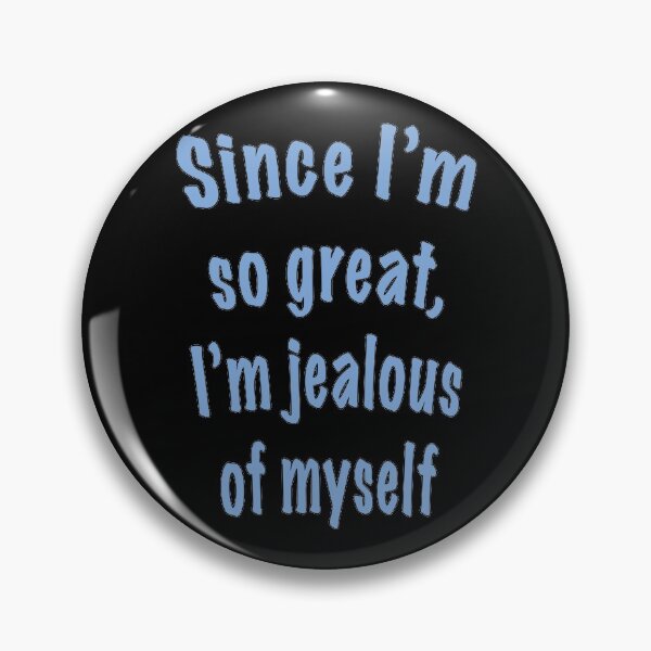 Item preview, Jealous of Myself designed and sold by janraydesigns.