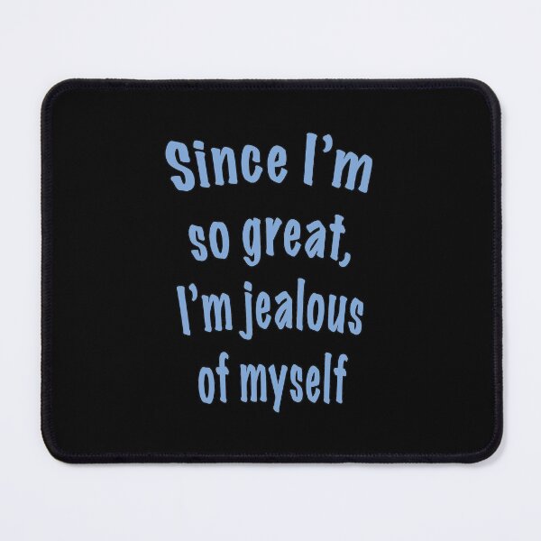 Item preview, Jealous of Myself designed and sold by janraydesigns.