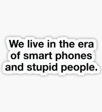 Stupid People Sticker