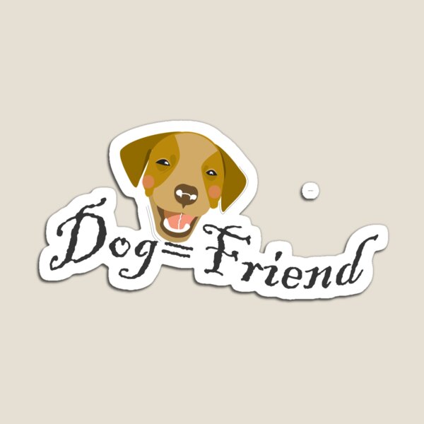 Item preview, Dog friend ,a friend =dog designed and sold by Yourlook90.