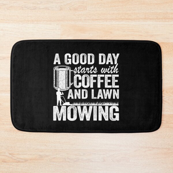 Item preview, A Good Day Starts With Coffee & Lawn Mowing Gift Gardening designed and sold by Stronzi.
