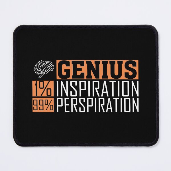 Item preview, Genius is one percent inspiration and ninety-nine percent perspiration designed and sold by conan adv.
