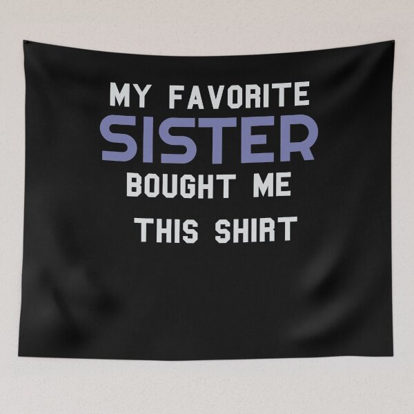 Item preview, my favorite sister bought me this shirt designed and sold by KHELISTORE.