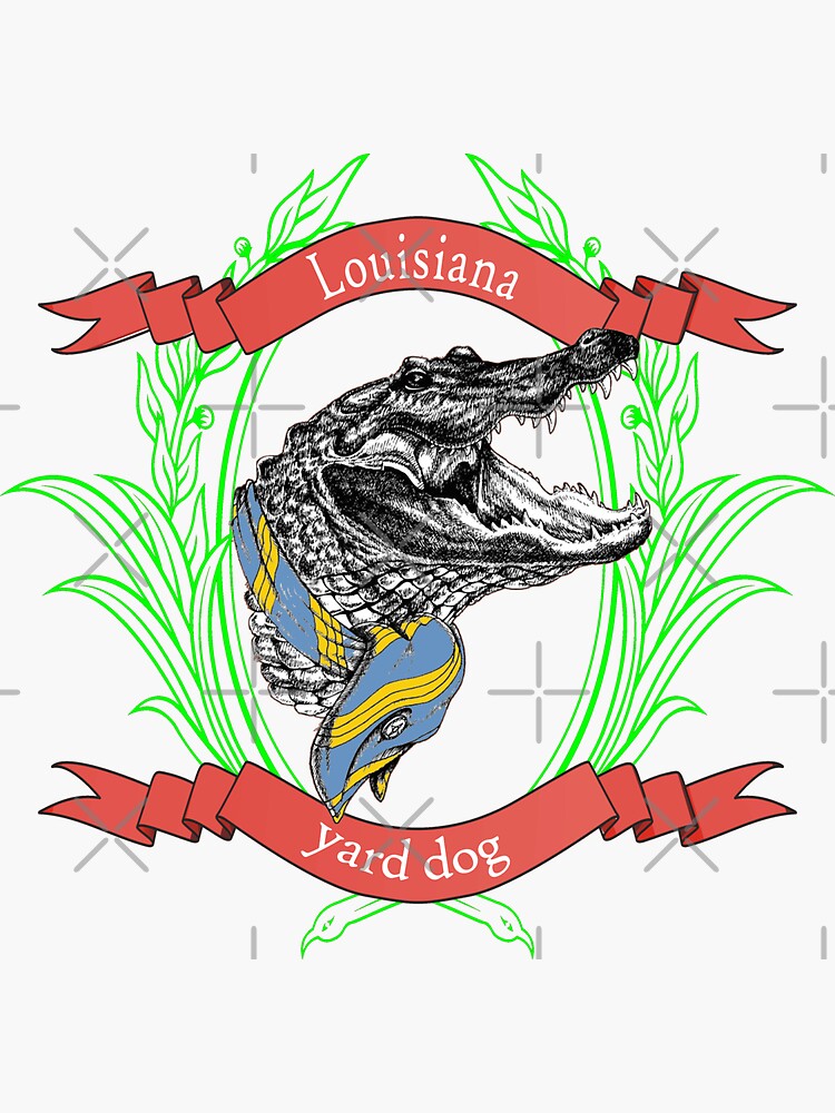 "Louisiana Yard Dog" Sticker by xorbah Redbubble