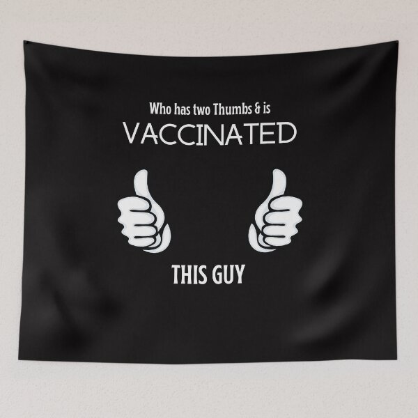 Item preview, Who has two thumbs and is Vaccinated designed and sold by Peter Stawicki.