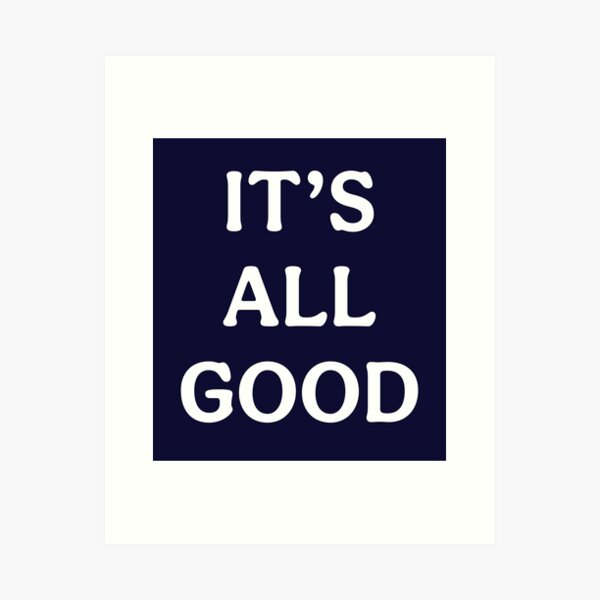 Item preview, Its All Good (White Dark Blue) designed and sold by ToluaPrints.