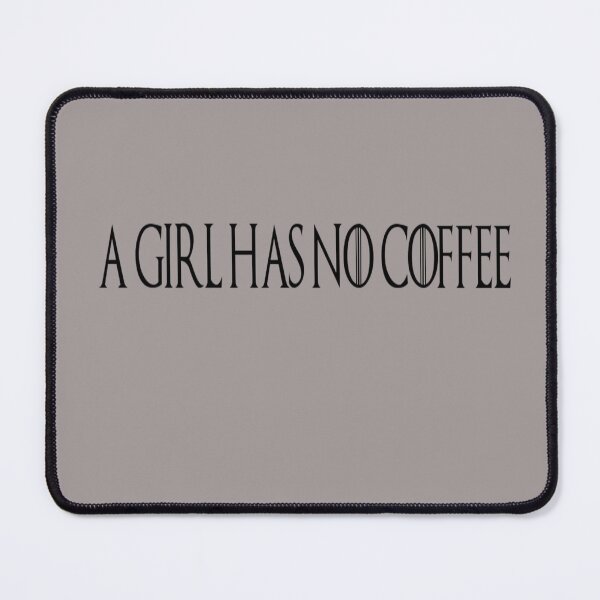 Item preview, A GIRL HAS NO COFFEE designed and sold by yaritazen.