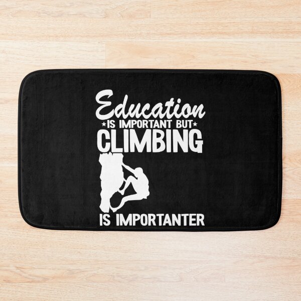 Item preview, Education Is Important But Climbing Is Importanter Funny Climbing designed and sold by Stronzi.