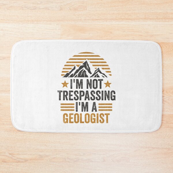 Item preview, Im Not Trespassing Im A Geologist - Funny Geology Student Major Pun Joke Geologists Future Teacher Saying Geo Professor Puns Quote designed and sold by TalentGenius.