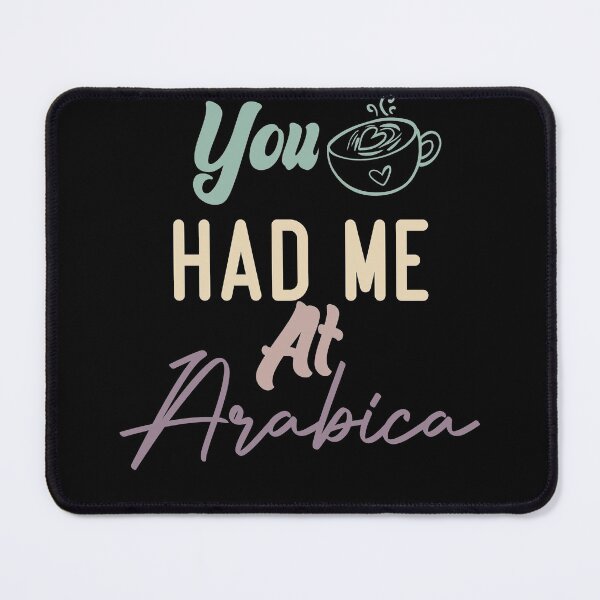 Item preview, You Had Me At Arabica designed and sold by medbdj.