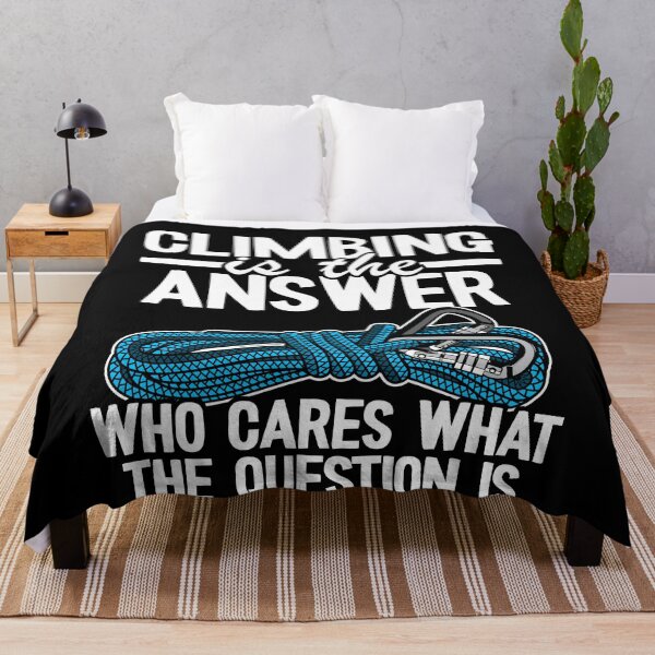 Item preview, Climbing Is The Answer Who Cares What The Question Is Funny Climbing designed and sold by Stronzi.