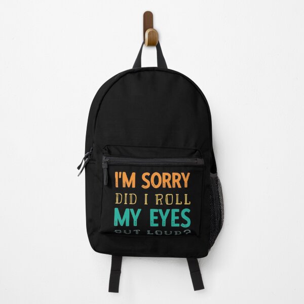 Item preview, I'm sorry did I roll my eyes out loud? designed and sold by Norstyle.