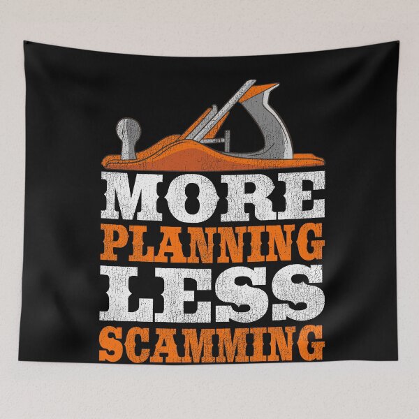 Item preview, More Planning Less Scamming Woodworking Carpenter Gift Funny designed and sold by Stronzi.