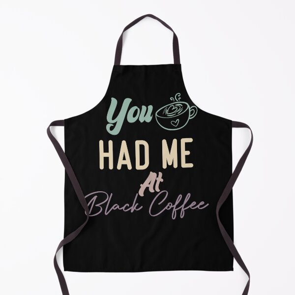Item preview, You Had Me At Black Coffee designed and sold by medbdj.