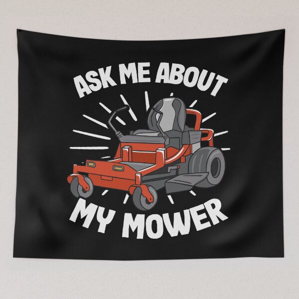 Item preview, Ask Me About My Mower Funny Lawn Mowing Gardening Gift designed and sold by Stronzi.