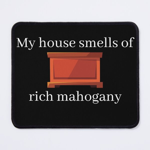Item preview, My house smells of rich mahogany designed and sold by gentlemongoose.