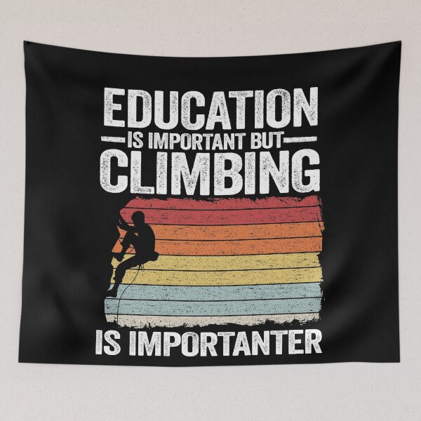 Item preview, Education Is Important But Climbing Is Importanter Funny Climbing designed and sold by Stronzi.