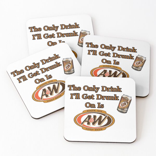 Item preview, The Only Drink I'll Get Drunk On Is Root Beer/A&W designed and sold by Taylor Griffith.