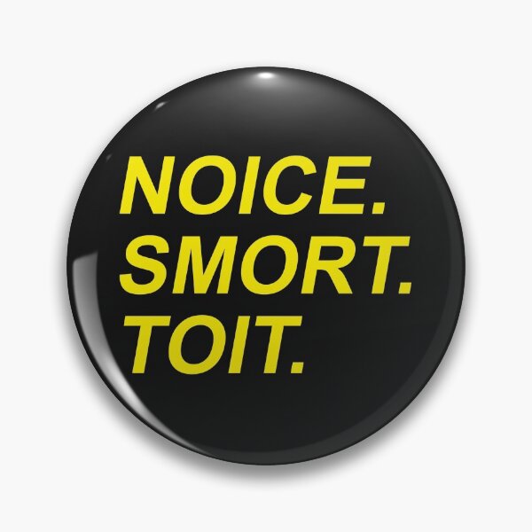 Item preview, Noice, smort, toit designed and sold by sciles.