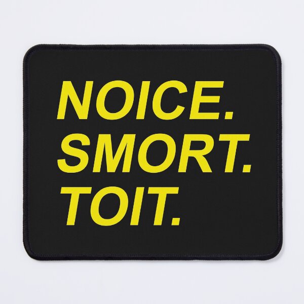 Item preview, Noice, smort, toit designed and sold by sciles.