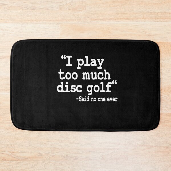 Item preview, I Play Too Much Disc Golf Quote Funny Disc Golfer designed and sold by Stronzi.