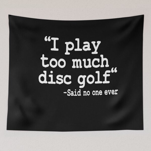 Item preview, I Play Too Much Disc Golf Quote Funny Disc Golfer designed and sold by Stronzi.