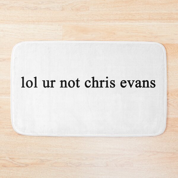 Item preview, lol ur not chris evans designed and sold by sciles.