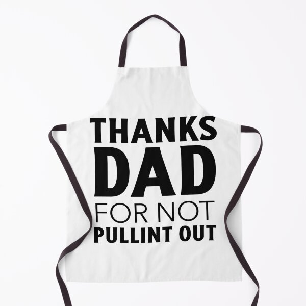 Item preview, Thanks dad for not pulling out designed and sold by narilex.