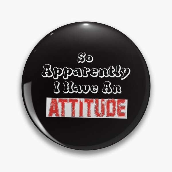 Item preview, So Apparently I Have An Attitude designed and sold by Martimad.
