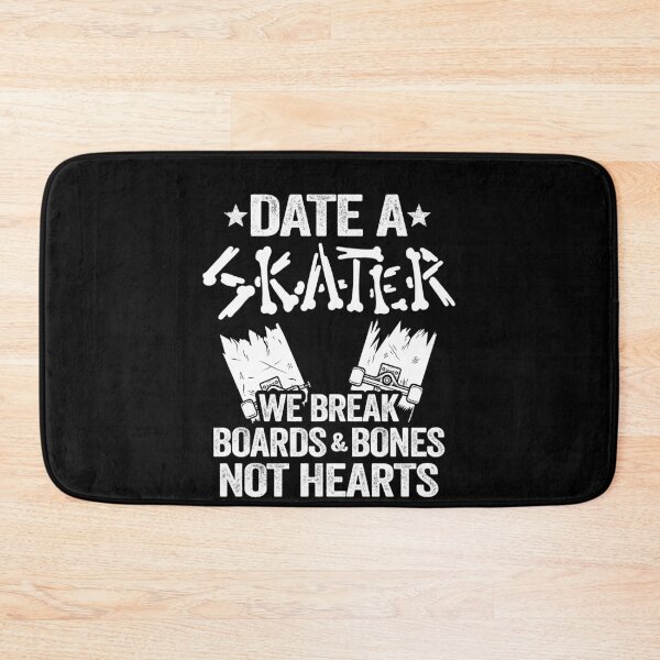 Item preview, Date A Skater We Break Boards & Bones Not Hearts Funny Skateboard designed and sold by Stronzi.
