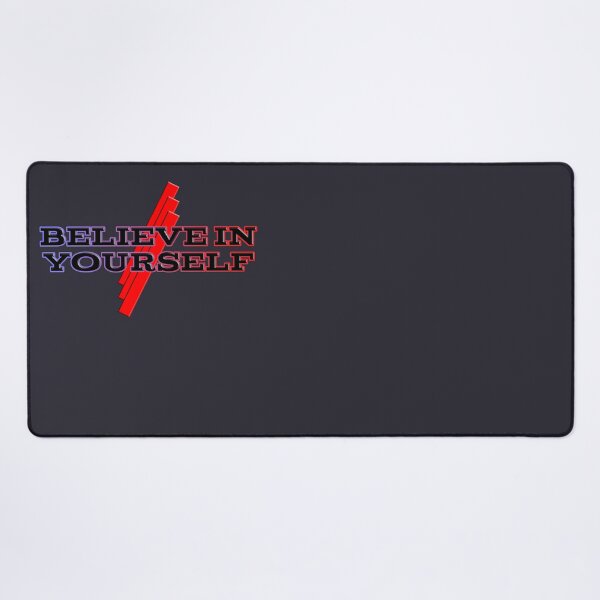 Motivational phrase "believe in yourself" Desk Mat