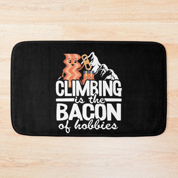 Item preview, Climbing Is The Bacon Of Hobbies Funny Climbing designed and sold by Stronzi.