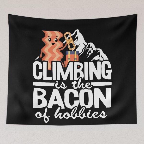 Item preview, Climbing Is The Bacon Of Hobbies Funny Climbing designed and sold by Stronzi.