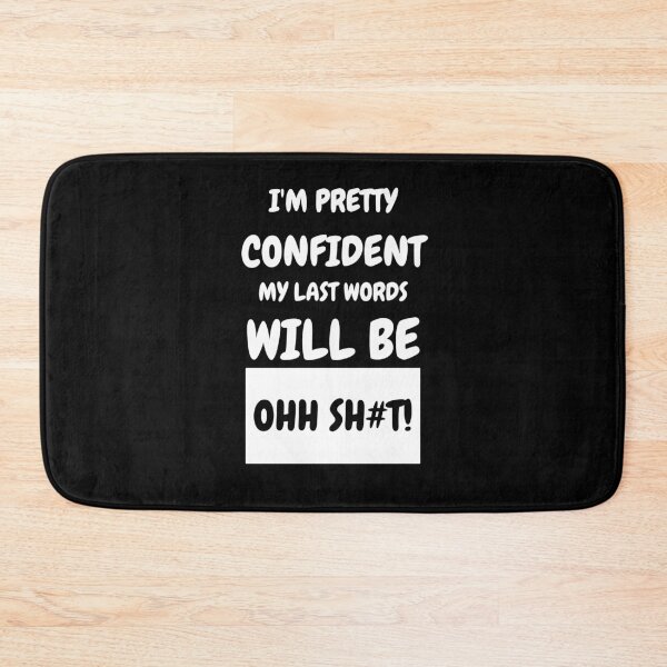 Item preview, I'm pretty confident my last words designed and sold by Clurixious.