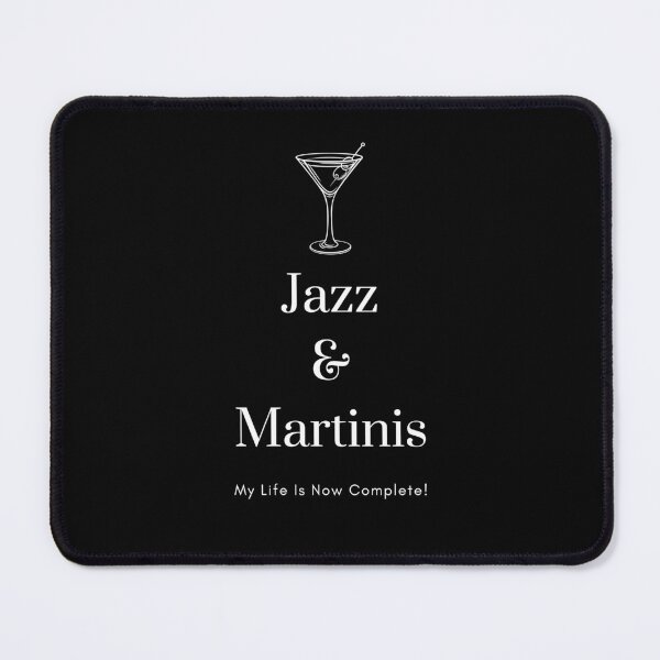 Item preview, Jazz & Martinis My Life Is Now Complete designed and sold by CoffeeCupLife2.