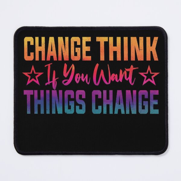 Item preview, Change Think If You want Things change | Motivational designed and sold by YAHIA-14.