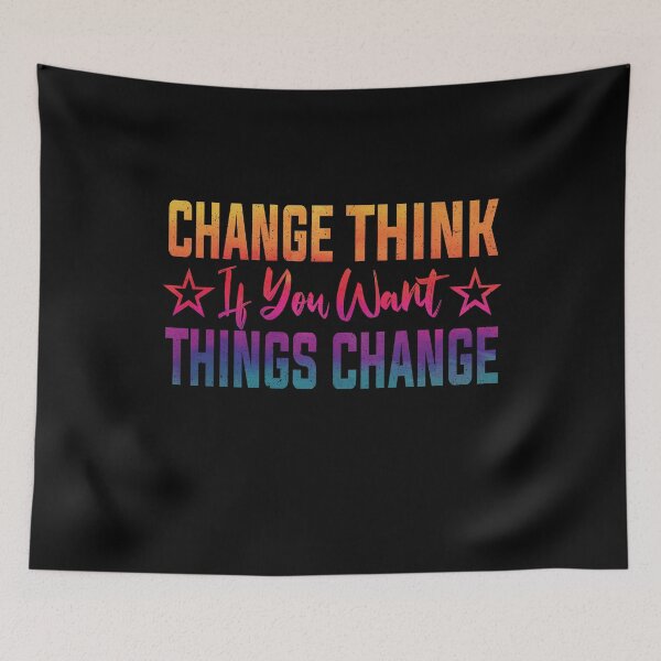Item preview, Change Think If You want Things change | Motivational designed and sold by YAHIA-14.