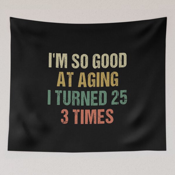 Item preview, I'm good at aging i turned 25 3 times 75th Birthday 75 Years old designed and sold by Dream-bubble.