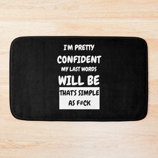 Item preview, I'm pretty confident my last words designed and sold by Clurixious.