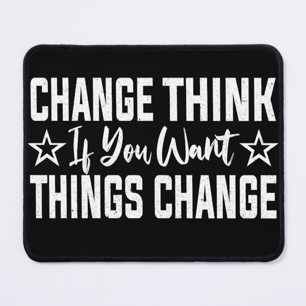 Item preview, Change Think If You want Things change | Motivational designed and sold by YAHIA-14.
