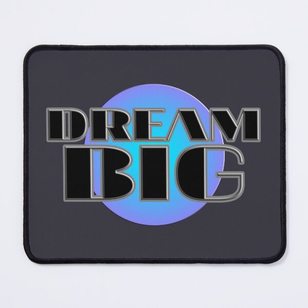 Motivational phrase "dream big" Mouse Pad