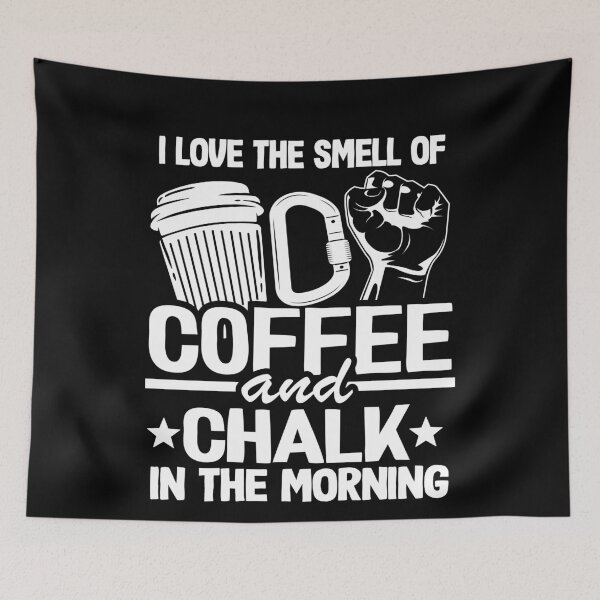 Item preview, I Love The Smell Of Coffee And Chalk In The Morning Funny Climbing designed and sold by Stronzi.