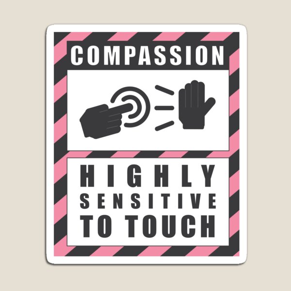 Item preview, COMPASSION: Touch Sensitive designed and sold by MaeBeKind.