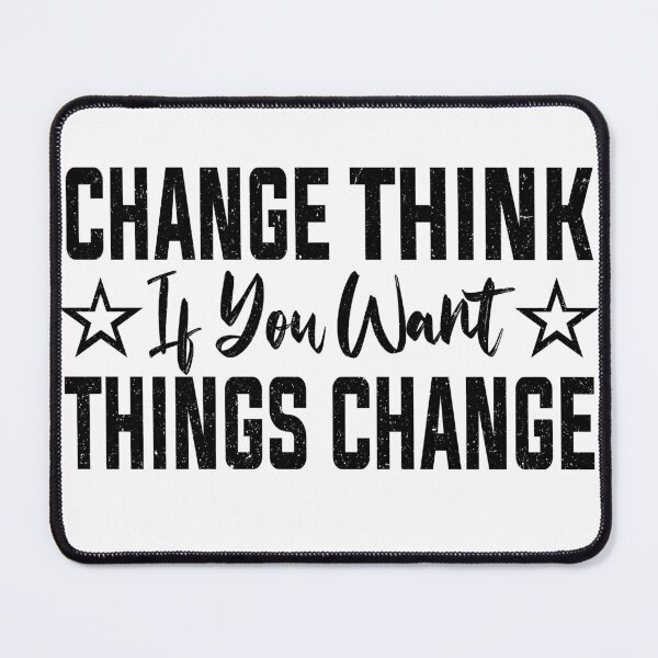 Item preview, Change Think If You want Things change | Motivational designed and sold by YAHIA-14.