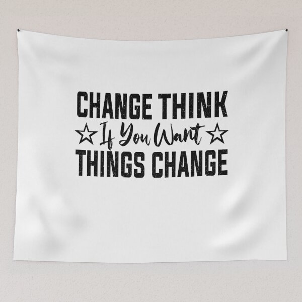 Item preview, Change Think If You want Things change | Motivational designed and sold by YAHIA-14.