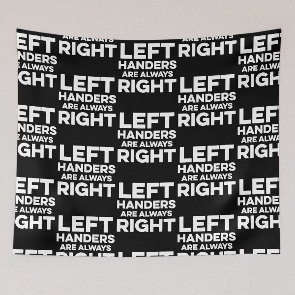 Item preview, Left Handers are Always Right designed and sold by Art-Max.