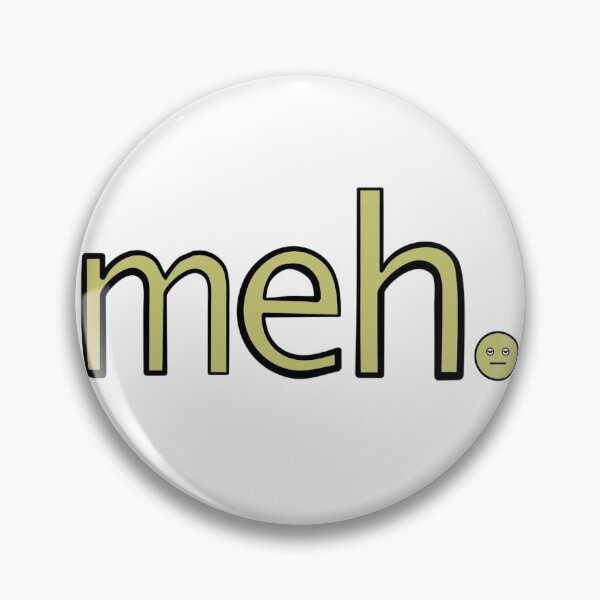 Item preview, Meh. Whatevs. designed and sold by Finde.