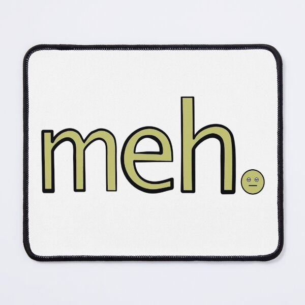 Item preview, Meh. Whatevs. designed and sold by Finde.