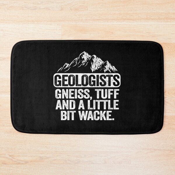 Item preview, Geologists Gneiss, Tuff And A Little Bit Wacke Geology Pun designed and sold by Stronzi.